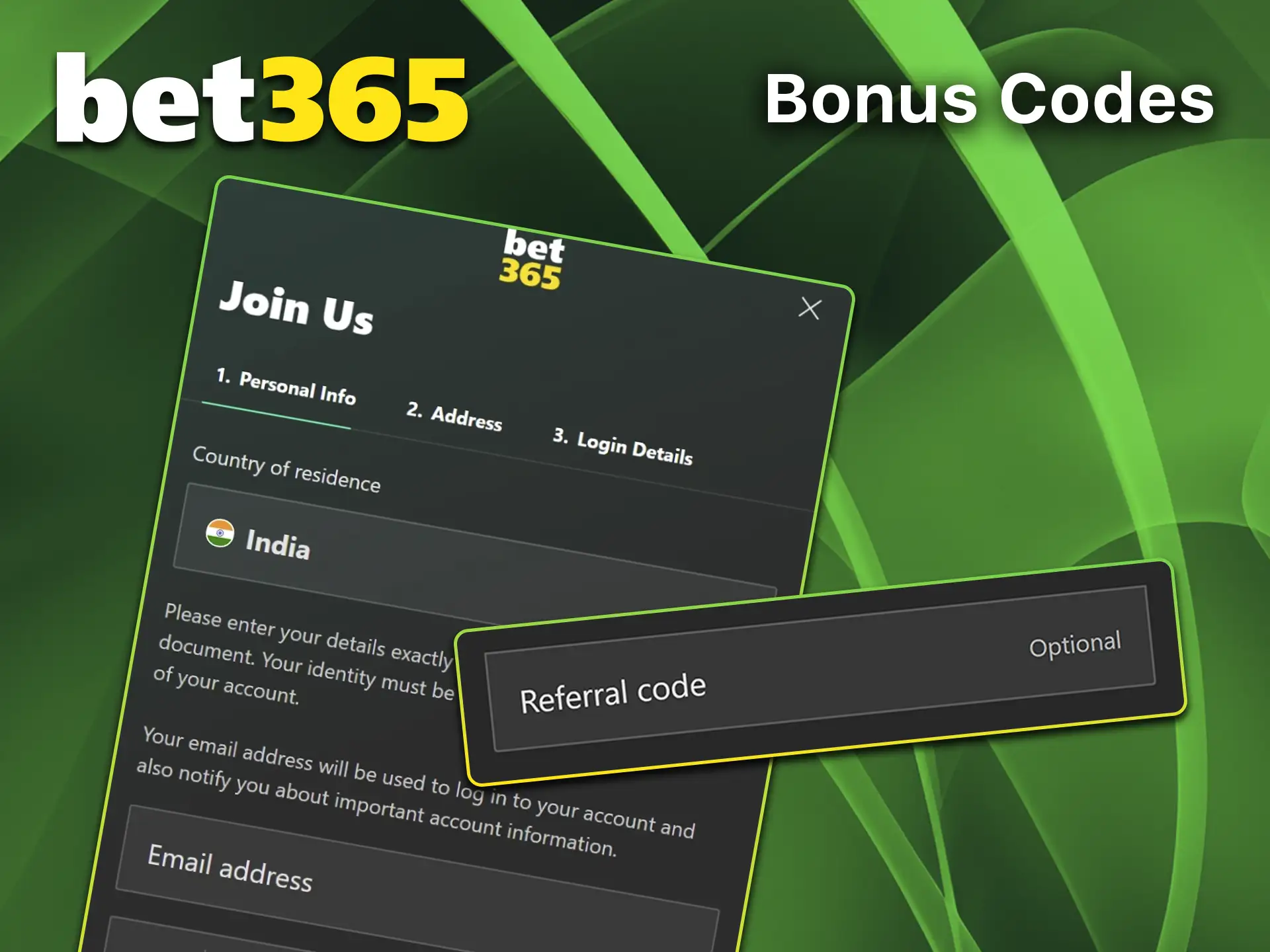 Enter the special code when you sign up to receive a bonus at Bet365.