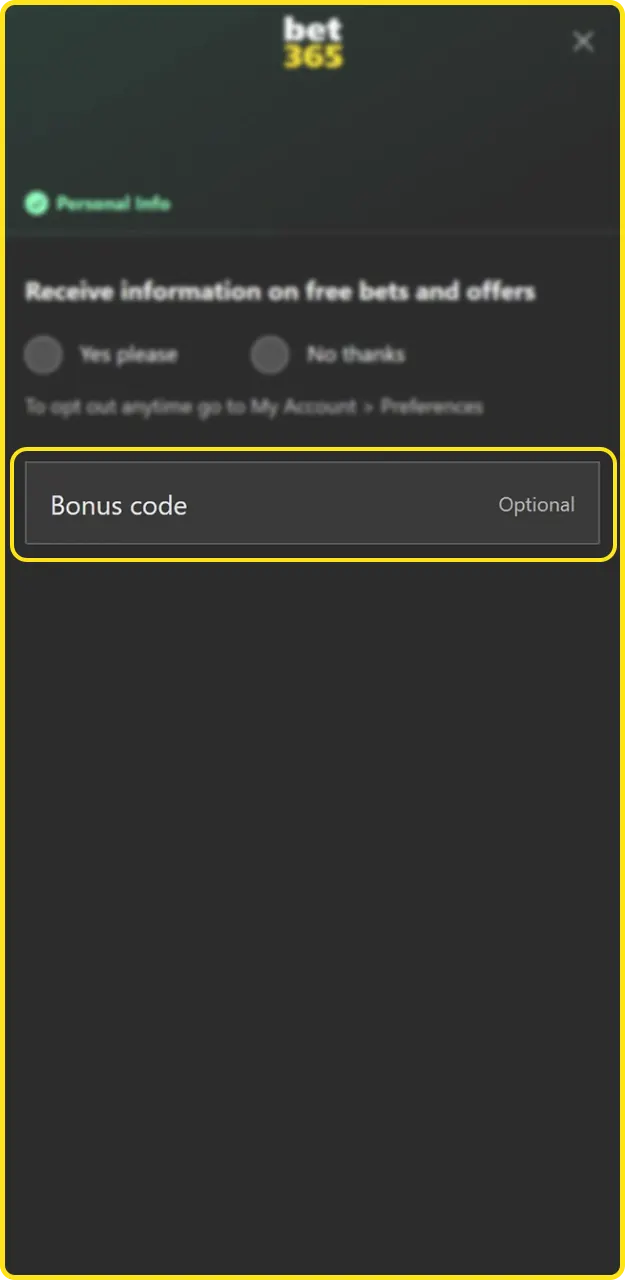 Enter the bonus code on Bet365.